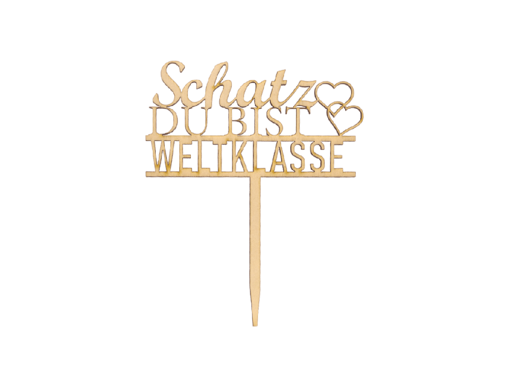 Holzstecker „Schatz DU BIST WELTKLASSE“