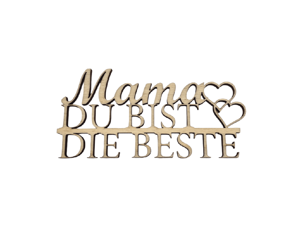 Schriftzug „Mama du bist die Beste“