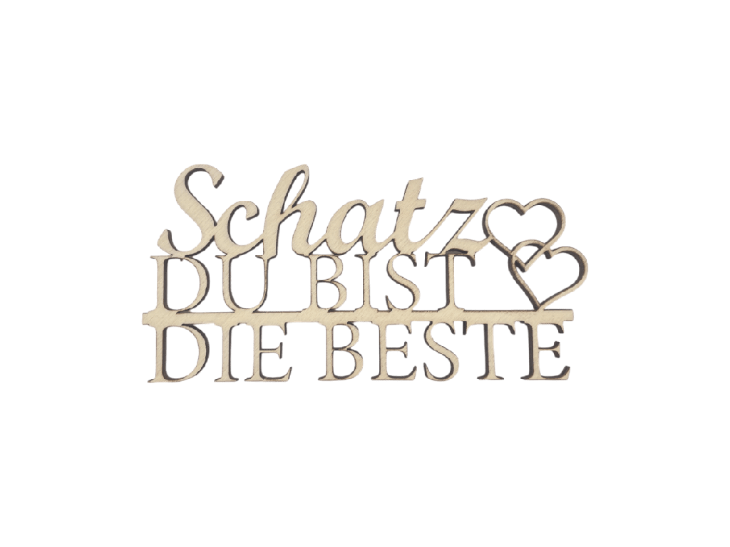 Schriftzug „Schatz du bist die Beste“