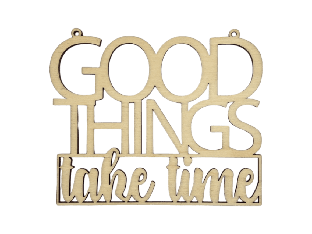 Motivationsspruch „Good things take time“