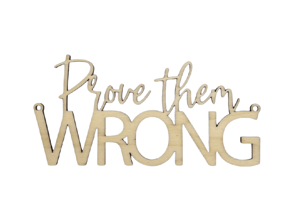 Motivationsspruch „Prove them wrong“