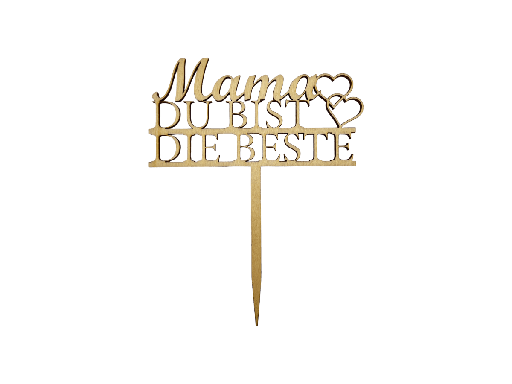 [A00082] Holzstecker „Mama DU BIST DIE BESTE“