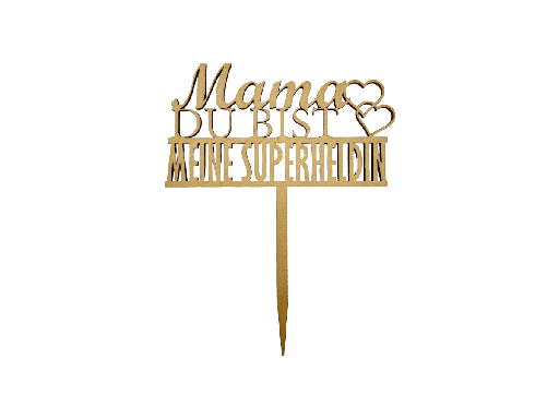 [A00083] Holzstecker „Mama DU BIST MEINE SUPERHELDIN“