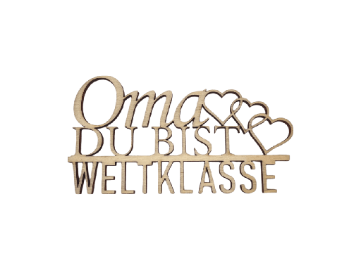 [A00275] Schriftzug „Oma du bist Weltklasse“