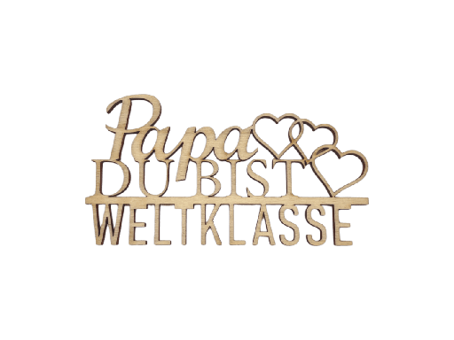 [A00276] Schriftzug „Papa du bist Weltklasse“