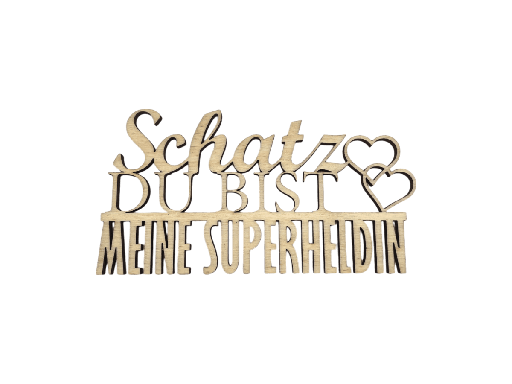 [A00274] Schriftzug „Schatz du bist meine Superheldin“