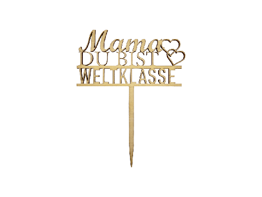 [A00072] Holzstecker „Mama DU BIST WELTKLASSE“